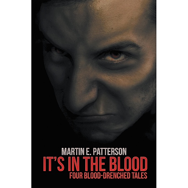 It'S in the Blood, Martin E. Patterson