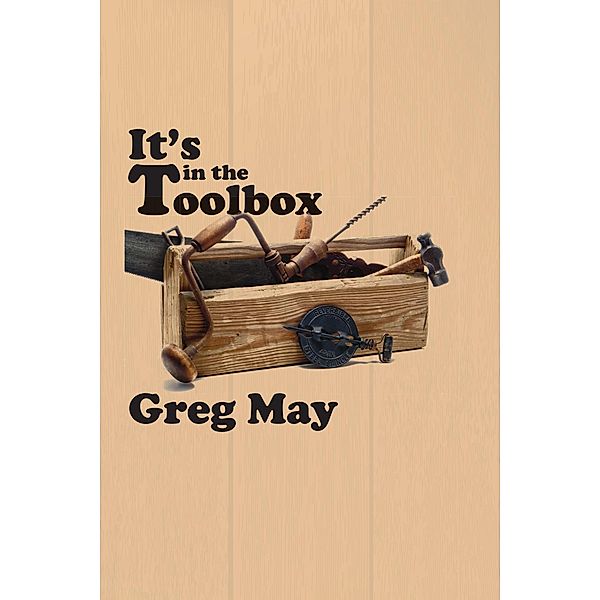 It's in the Toolbox, Greg May