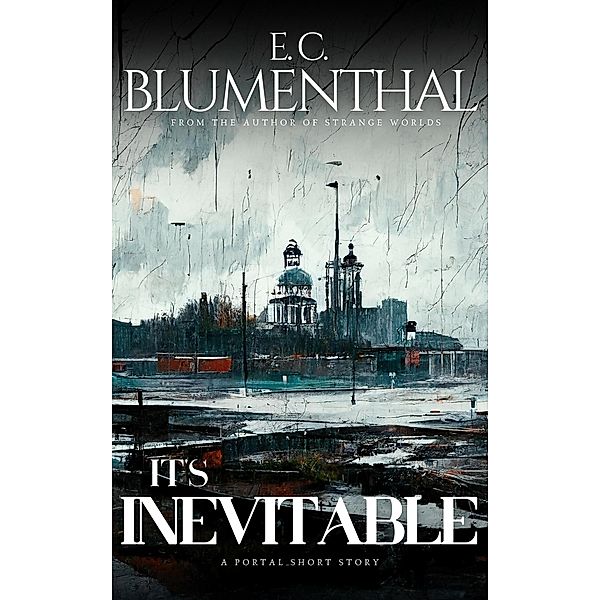 It's Inevitable, E. C. Blumenthal