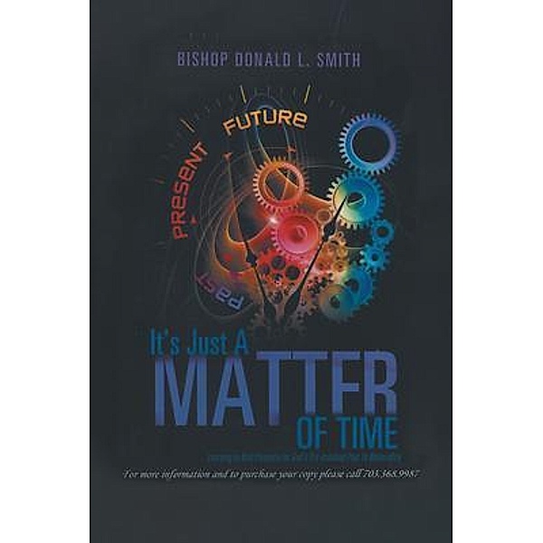 It's Just A Matter of Time / Aspire Publishing Hub, LLC, Bishop Donald L. Smith