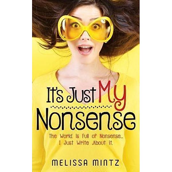 IT'S JUST MY NONSENSE / LightVision Wellness LLC, Melissa Mintz