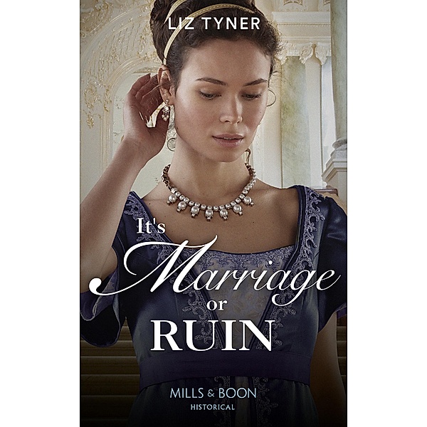 It's Marriage Or Ruin (Mills & Boon Historical) / Mills & Boon Historical, Liz Tyner