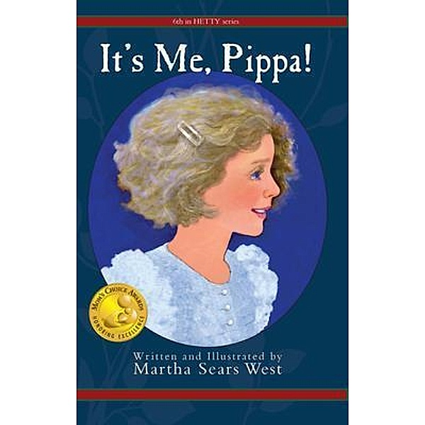 It's Me, Pippa! / Hetty Bd.6, Martha Sears West
