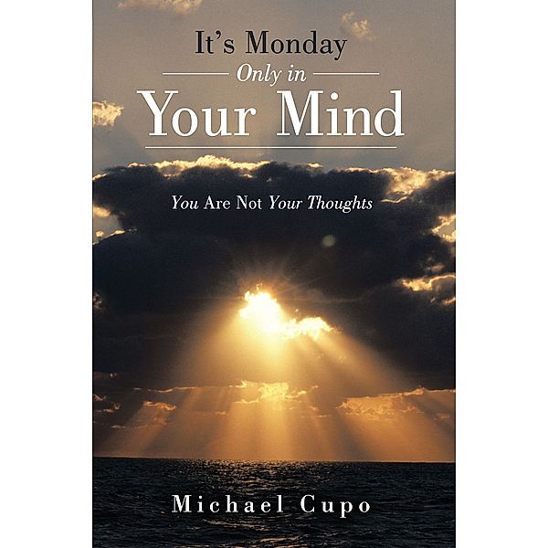 It's Monday Only in Your Mind, Michael Cupo