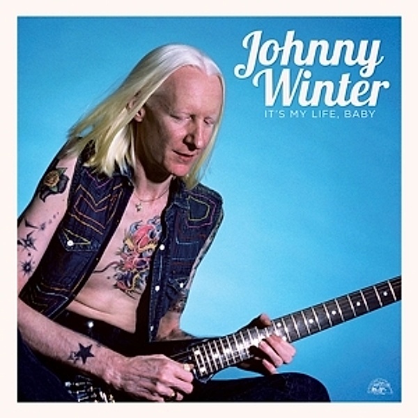 It's My Life, Baby (LP), Johnny Winter