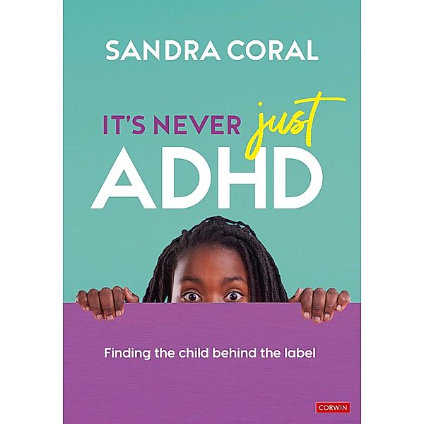 It's Never Just ADHD, Sandra Coral