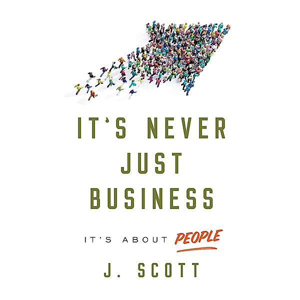 It's Never Just Business, J. Scott
