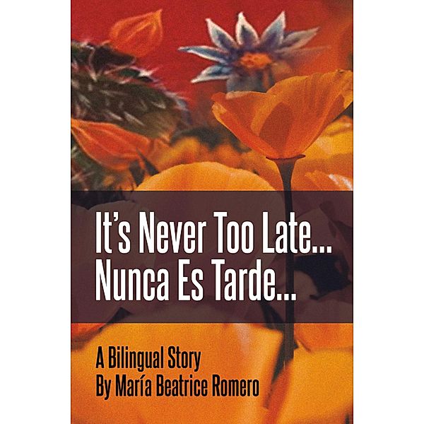 It's Never Too Late..., Maria Beatrice Romero