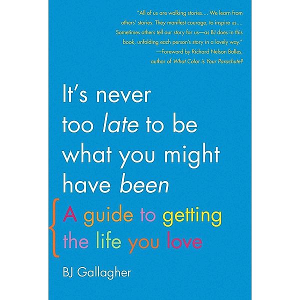 It's Never Too Late to Be What You Might Have Been, BJ Gallagher