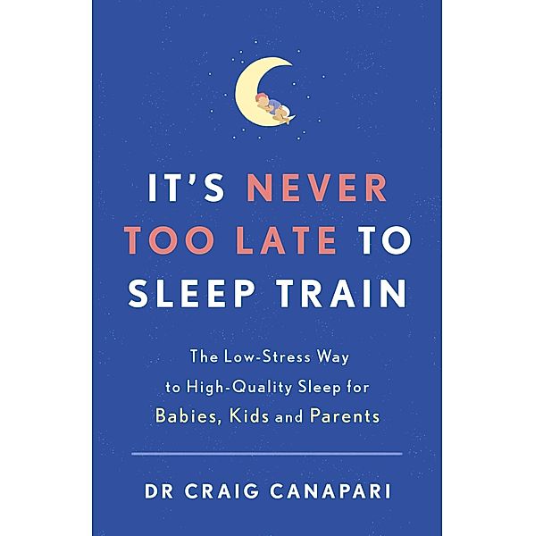 It's Never too Late to Sleep Train, Craig Canapari