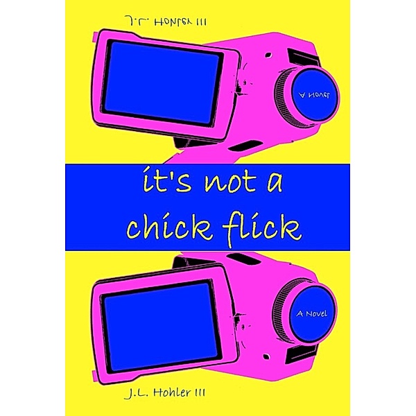 It's Not A Chick Flick, J.L. Hohler III