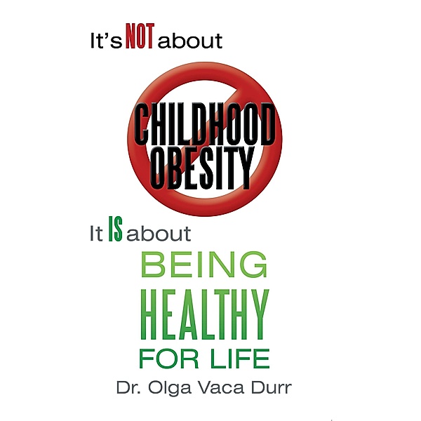 It'S Not About Childhood Obesity / Inspiring Voices, Olga Vaca Durr