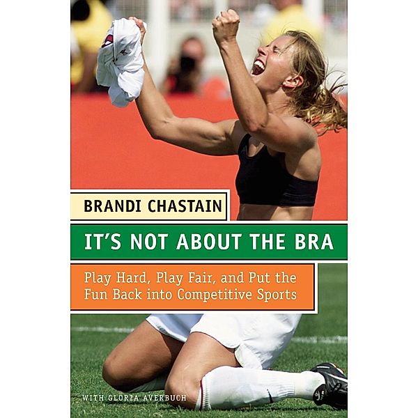 It's Not About the Bra, Brandi Chastain