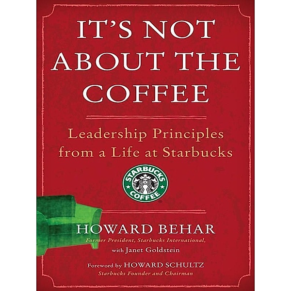 It's Not About the Coffee, Howard Behar, Janet Goldstein