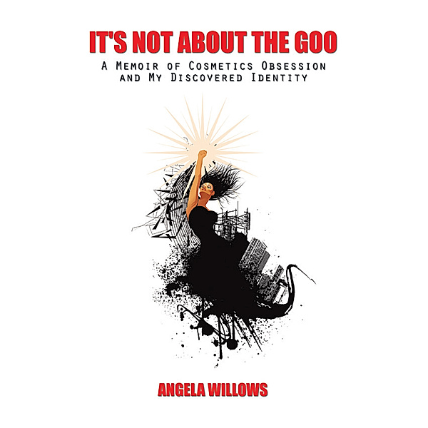 It's Not About the Goo, Angela Willows