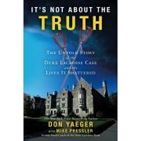 It's Not About the Truth, Don Yaeger