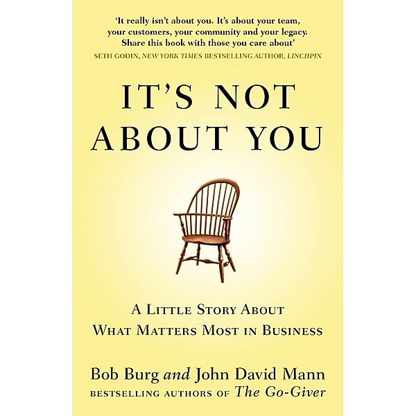 It's Not About You, John David Mann, Bob Burg