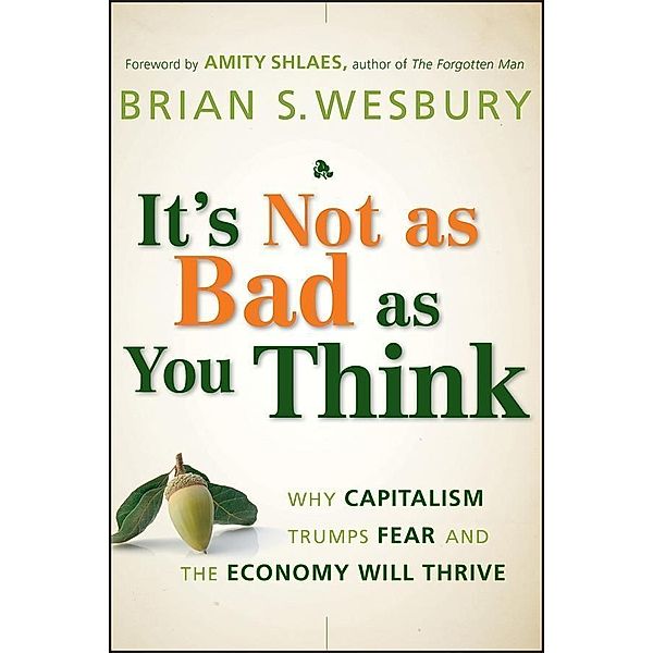 It's Not as Bad as You Think, Brian S. Wesbury