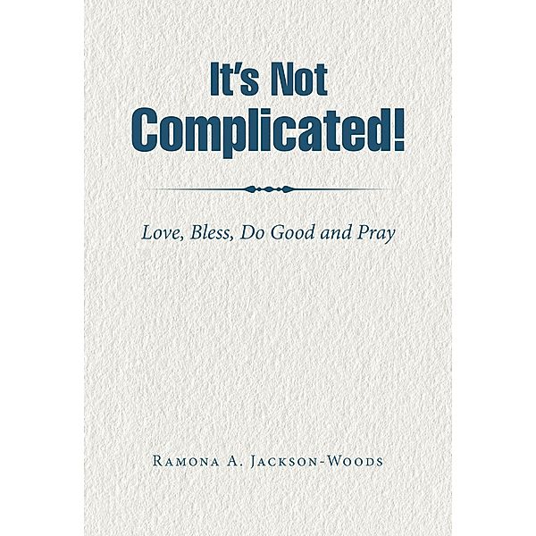 It's Not Complicated!, Ramona A. Jackson-Woods