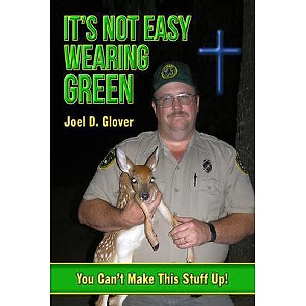 It's Not Easy Wearing Green, Joel D. Glover