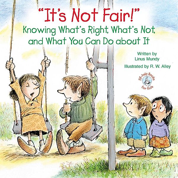 It's Not Fair! / Elf-help Books for Kids, Linus Mundy