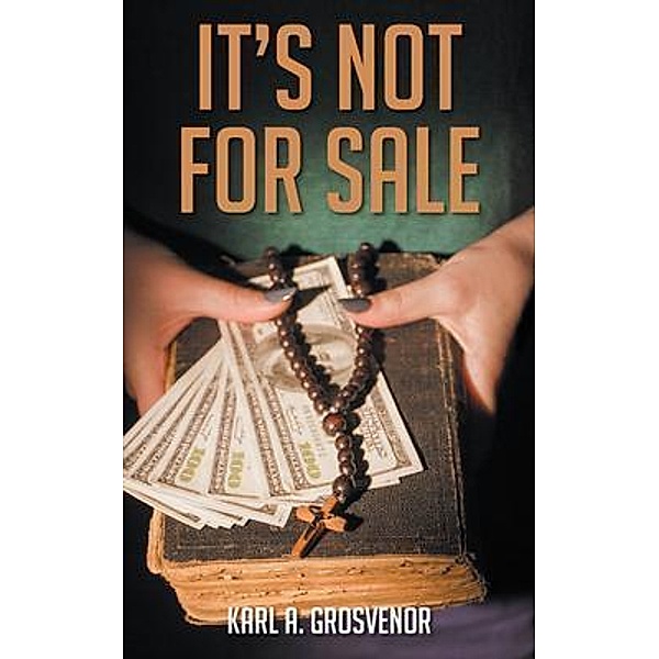 It's Not For Sale / URLink Print & Media, LLC, Karl Grosvenor