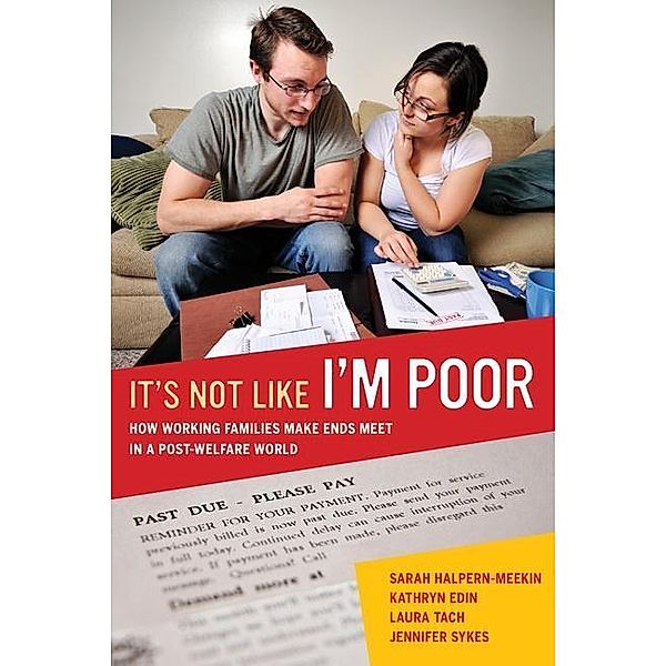 It's Not Like I'm Poor, Sarah Halpern-Meekin, Kathryn Edin, Laura Tach, Jennifer Sykes