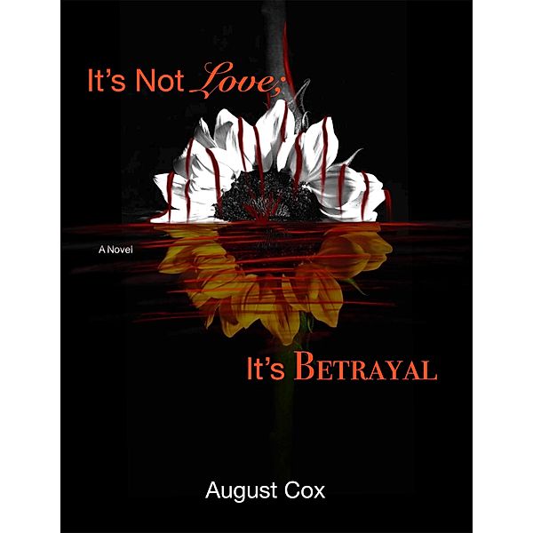 It's Not Love; It's Betrayal (The Organization, #2) / The Organization, August Cox
