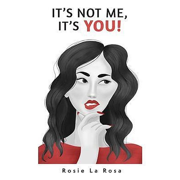 It's Not Me, It's YOU!, Rosie La Rosa