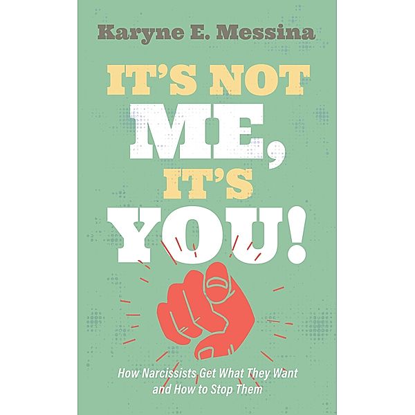 It's Not Me, It's You!, Karyne E. Messina