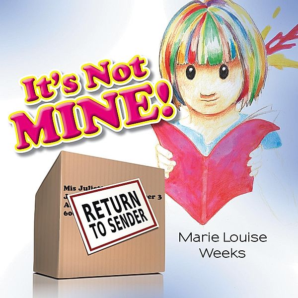 It'S Not Mine!, Marie Louise Weeks