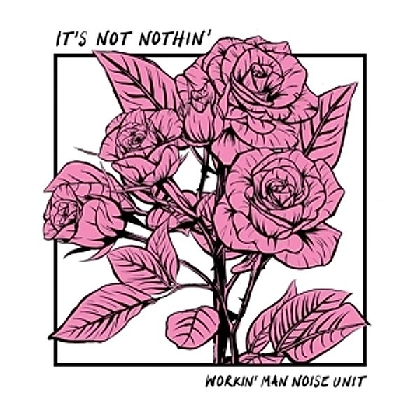 It'S Not Nothin (Vinyl), Workin' Man Noise Unit