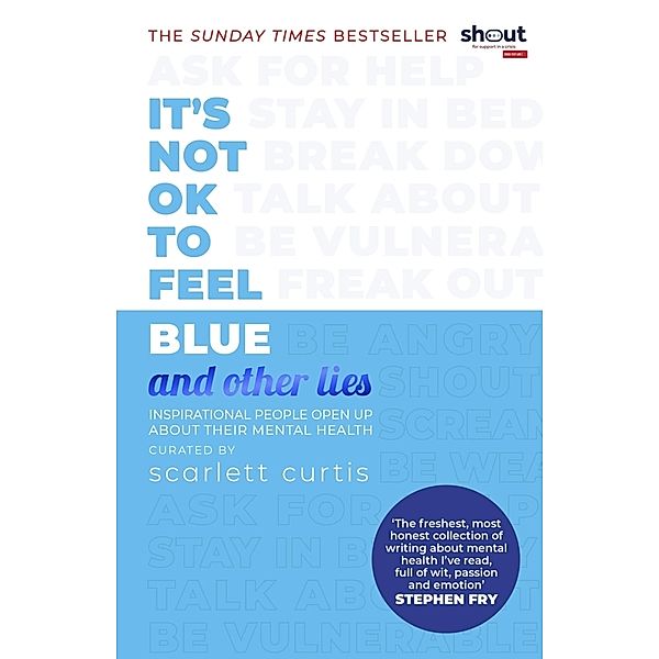 It's Not OK to Feel Blue (and other lies), Scarlett Curtis