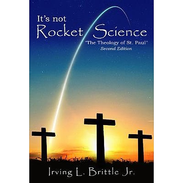 It's Not Rocket Science / Pen House LLC, Irving L. Brittle Jr.