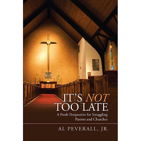 It'S Not Too Late, Al Peverall Jr.