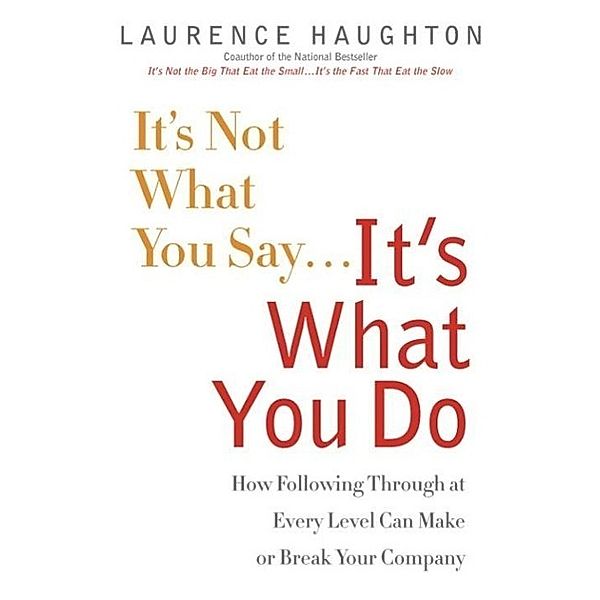 It's Not What You Say...It's What You Do, Laurence Haughton