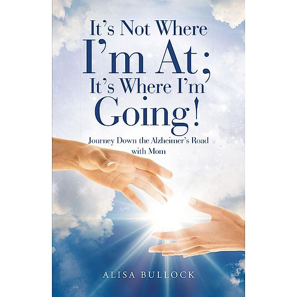 It's Not Where I'm At; It's Where I'm Going!, Alisa Bullock