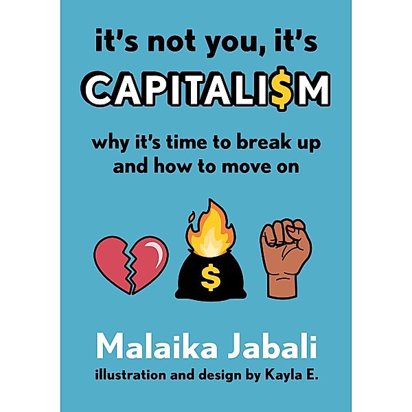 It's Not You, It's Capitalism, Malaika Jabali