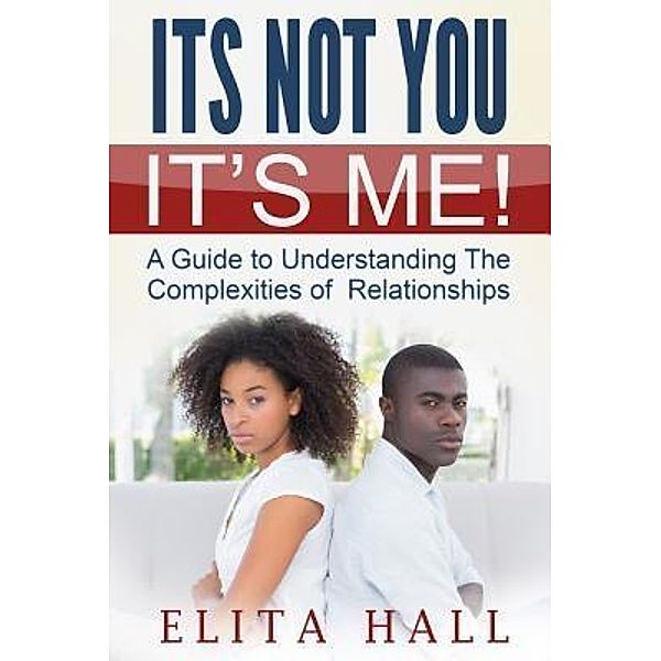 It's Not You! It's Me / Think Doctor Publications, Elita Hall