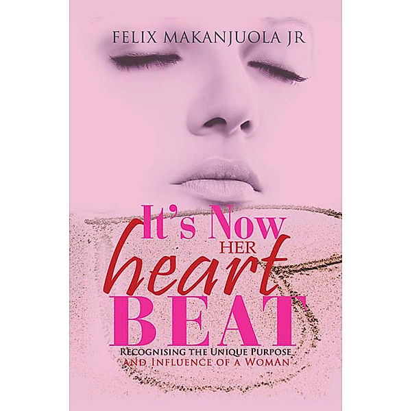 It's Now Her Heartbeat, Felix Makanjuola Jr