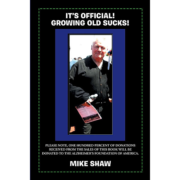 It’S Official! Growing Old Sucks!, Mike Shaw