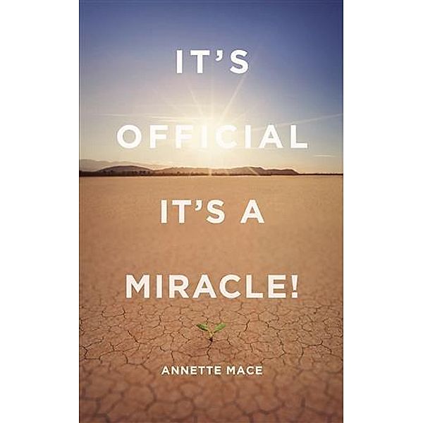 It's Official It's a Miracle, Annette Mace