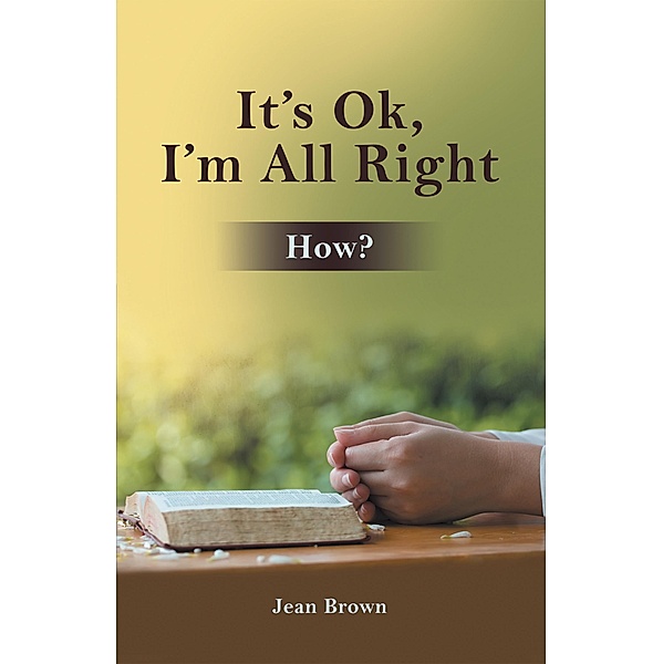 It's Ok, I'm All Right, Jean Brown