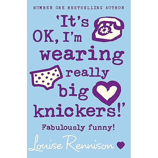 'It's OK, I'm wearing really big knickers!' / Confessions of Georgia Nicolson Bd.2, Louise Rennison