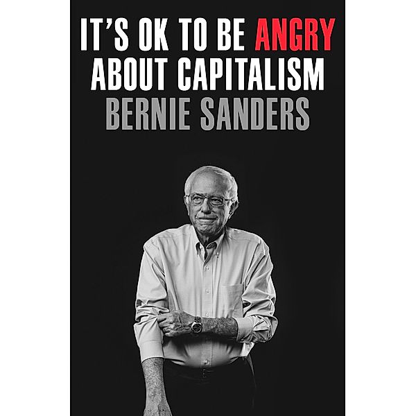 It's OK to Be Angry About Capitalism / Crown, Bernie Sanders