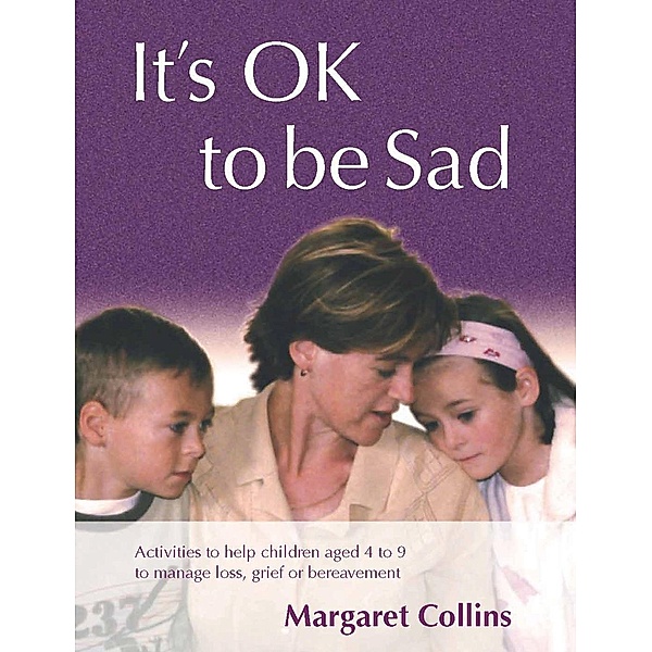 It's OK to Be Sad / Lucky Duck Books, Margaret Collins