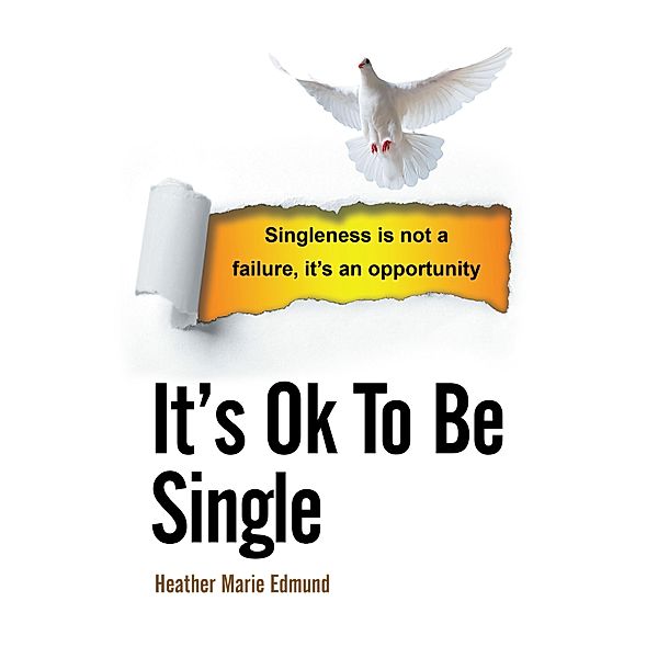 It's Ok to Be Single, Heather Marie Edmund