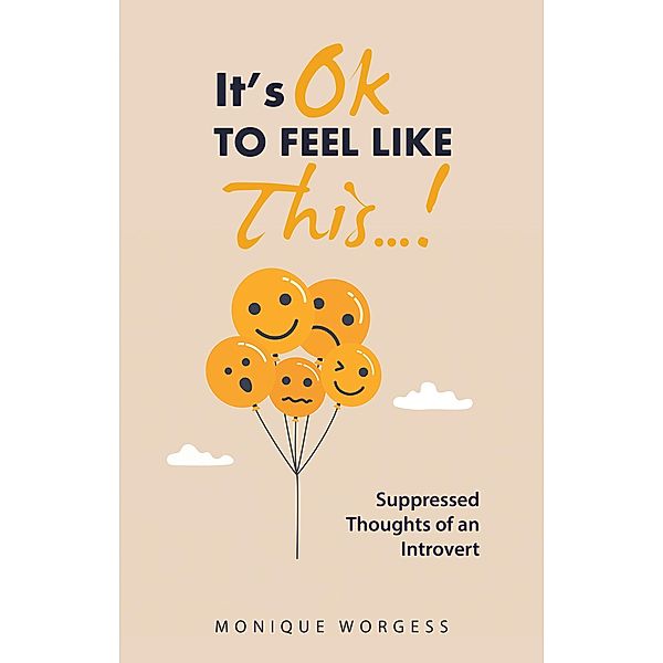 It's OK to Feel Like This...!, Monique Worgess