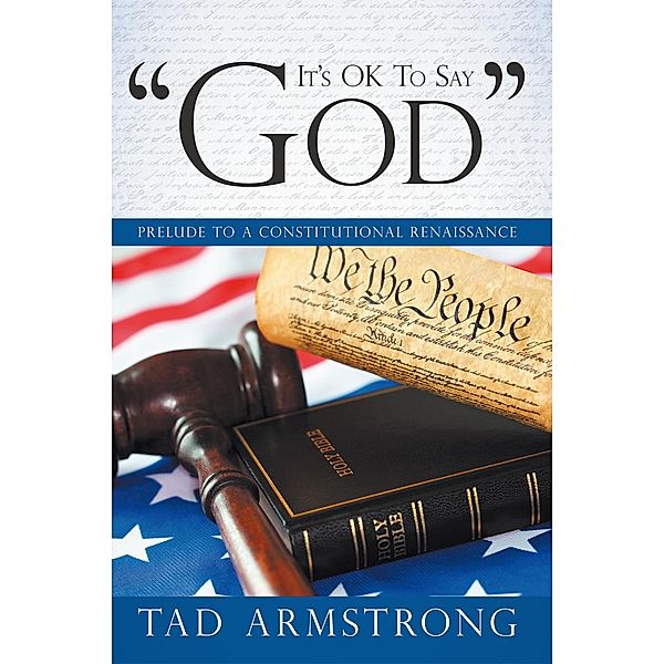 It's Ok to Say God, Tad Armstrong