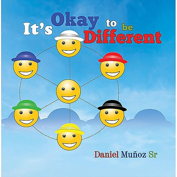 It's Okay To Be Different / BookVenture Publishing LLC, Daniel MuaAÂ±oz Sr